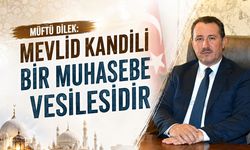 Müftü Dilek: "Mevlid Kandili Bir Muhasebe Vesilesidir"