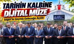Tarihin Kalbine Dijital Müze: Söğüt’te Geçmiş Geleceğe Açıldı