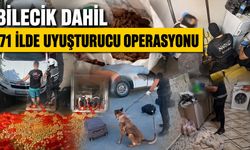 Bilecik dahil 71 İlde Uyuşturucu Operasyonu