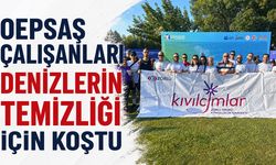 OEPSAŞ çalışanları denizlerin temizliği için koştu