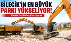 Bilecik’in En Büyük Parkı Yükseliyor!