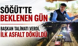 Söğüt’te Beklenen Gün: Başkan talimatı verdi, ilk asfalt döküldü