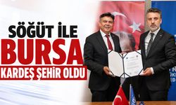 Söğüt ile Bursa Kardeş Şehir Oldu