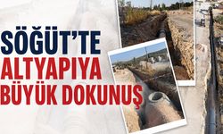 Söğüt’te Altyapıya Büyük Dokunuş