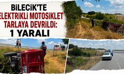 Bilecik'te Elektrikli motosiklet tarlaya devrildi: 1 yaralı