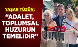 Tüzün: “Adalet, toplumsal huzurun temelidir”
