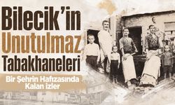 Bilecik’in Unutulmaz Tabakhaneleri