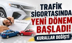 Trafik Sigortasında Yeni Dönem Başladı! Kurallar Değişti