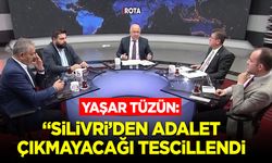 Yaşar Tüzün: "Silivri’den Adalet Çıkmayacağı Tescillendi"