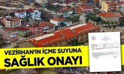 Vezirhan’ın İçme Suyuna Sağlık Onayı