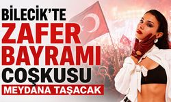 Bilecik’te Zafer Bayramı Coşkusu Meydana Taşacak