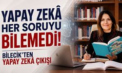 Yapay Zekâ Her Soruyu Bilemedi! Bilecik’ten Yapay Zekâ Çıkışı
