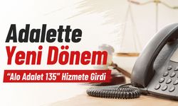 Adalette Yeni Dönem: “Alo Adalet 135” Hizmete Girdi