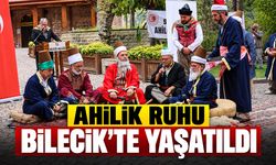 Ahilik Ruhu Bilecik’te Yaşatıldı