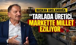 Başkan Arslanboğa: ''Tarlada Üretici, Markette Millet Eziliyor''