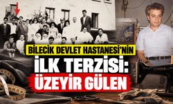 Bilecik Devlet Hastanesi’nin İlk Terzisi: Üzeyir Gülen