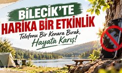 Bilecik'te harika bir etkinlik: Telefonu Bir Kenara Bırak, Hayata Karış!