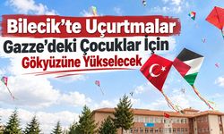 Bilecik’te Uçurtmalar Gazze’deki Çocuklar İçin Gökyüzüne Yükselecek