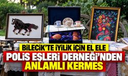 Bilecik’te İyilik İçin El Ele: Polis Eşleri Derneği’nden Anlamlı Kermes