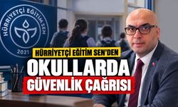 Hürriyetçi Eğitim Sen’den Okullarda Güvenlik Çağrısı