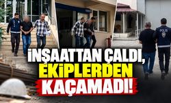 İnşaattan Çaldı, Ekiplerden Kaçamadı!