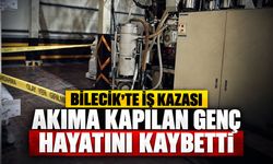 Bilecik'te İş Kazası: Akıma Kapılan Genç Hayatını Kaybetti