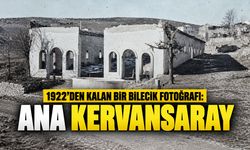 1922’den kalan bir Bilecik fotoğrafı: Ana Kervansaray