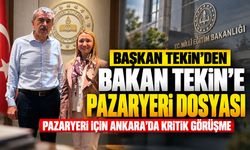 Başkan Tekin’den Bakan Tekin’e Pazaryeri dosyası