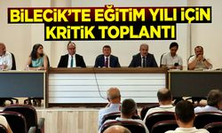 Bilecik’te Eğitim Yılı İçin Kritik Toplantı