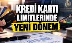 Kredi Kartı Limitlerinde Yeni Dönem