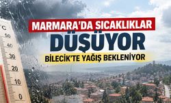 Marmara’da Sıcaklıklar Düşüyor, Bilecik’te Yağış Bekleniyor
