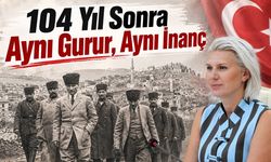104 Yıl Sonra Aynı Gurur, Aynı İnanç