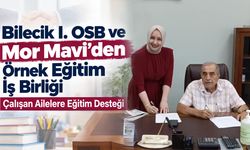 Bilecik I. OSB ve Mor Mavi’den Örnek Eğitim İş Birliği
