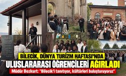 Bilecik, Dünya Turizm Haftası'nda uluslararası öğrencileri ağırladı