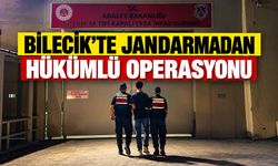 Bilecik'te Jandarmadan Hükümlü Operasyonu