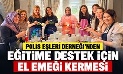 Polis Eşleri Derneği’nden Eğitime Destek İçin El Emeği Kermesi