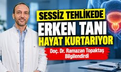 Sessiz tehlikede erken tanı hayat kurtarıyor