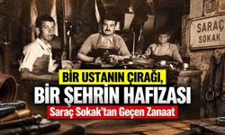 Bir Ustanın Çırağı, Bir Şehrin Hafızası: Saraç Sokak’tan Geçen Zanaat