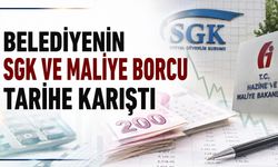 Belediyenin SGK ve Maliye Borcu Tarihe Karıştı