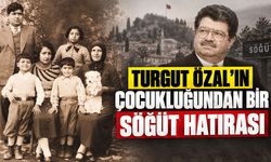 Turgut Özal’ın Çocukluğundan Bir Söğüt Hatırası