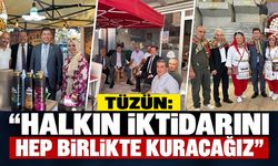 Tüzün: “Halkın İktidarını Hep Birlikte Kuracağız”