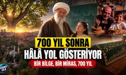 700 Yıl Sonra Hâlâ Yol Gösteriyor: Bir Bilge, Bir Miras, 700 Yıl