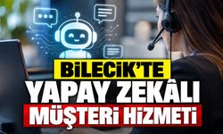 Bilecik’te Yapay Zekâlı Müşteri Hizmeti
