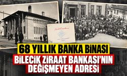 68 yıllık banka binası: Bilecik Ziraat Bankası’nın değişmeyen adresi