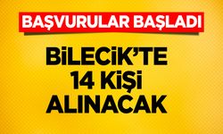 Başvurular başladı: Bilecik’te 14 kişilik alım yapılacak!