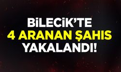 BİLECİK’TE 4 ARANAN ŞAHIS YAKALANDI!