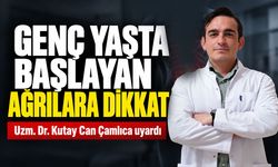 GENÇ YAŞTA BAŞLAYAN AĞRILARA DİKKAT