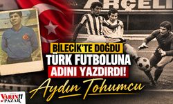Bilecik’te doğdu, Türk futboluna adını yazdırdı: Aydın Tohumcu