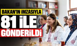 Bakan'ın imzasıyla 81 ile gönderildi