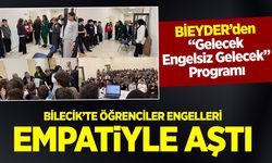 Bilecik’te öğrenciler engelleri empatiyle aştı